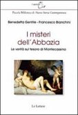 I misteri dell'abbazia. Le verità sul tesoro di Montecassino I misteri dell'abbazia. Le verità sul tesoro di Montecassino