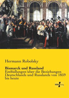 Bismarck und Russland - Robolsky, Hermann