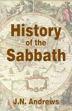 History of the Sabbath & First Day of the Week - Andrews, John Nevins