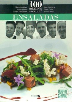 100 maneras de cocinar : ensaladas - Arguiñano, Karlos; Arguiñano, Eva; Oteiza Remiro, Bruno; Komiyama, Iwao