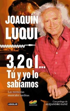 3, 2 ó 1-- Tú y yo lo sabíamos : las memorias musicales inéditas - Luqui, Joaquín