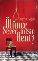 Ölünce Sever misin Beni - Asik, Betül