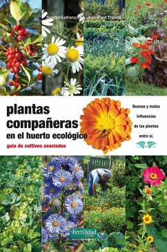 Plantas compañeras del huerto : guía de cultivos asociados - López López, Fernando; Barasoain, Rosa; Lefrançois, Sandra; Thorez, Jean-Paul