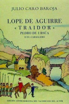 Lope de Aguirre, traidor - Caro Baroja, Julio