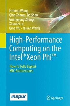 High-Performance Computing on the Intel® Xeon Phi¿ - Wang, Endong;Zhang, Qing;Shen, Bo