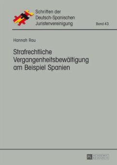 Strafrechtliche Vergangenheitsbewältigung am Beispiel Spanien - Rau, Hannah