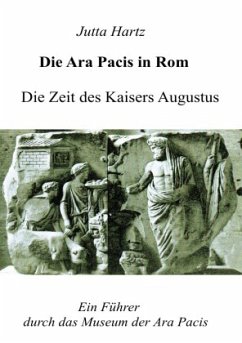 Die Ara Pacis in Rom - Hartz, Jutta