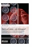 Recht auf Leben - von Anfang an? Recht auf Leben - von Anfang an?