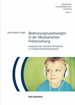 Bedeutungszuweisungen in der Musikalischen Früherziehung - Weber-Krüger, Anne