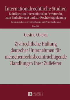 Zivilrechtliche Haftung deutscher Unternehmen für menschenrechtsbeeinträchtigende Handlungen ihrer Zulieferer - Osieka, Gesine