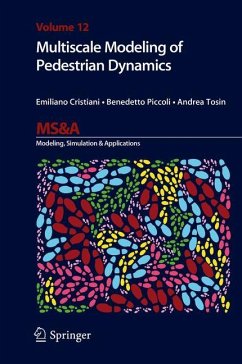 Multiscale Modeling of Pedestrian Dynamics - Cristiani, Emiliano;Piccoli, Benedetto;Tosin, Andrea