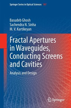 Fractal Apertures in Waveguides, Conducting Screens and Cavities - Ghosh, Basudeb;Sinha, Sachendra;Kartikeyan, Machavaram V.