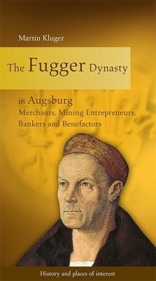 The Fugger Dynasty in Augsburg - Kluger, Martin
