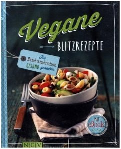 Vegane Blitzrezepte - Snowdon, Bettina; Lagoda, Martin