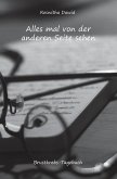 Alles mal von der anderen Seite sehen Alles mal von der anderen Seite sehen