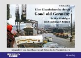 Eine Eisenbahnreise durch Good old Germany in den fünfziger und sechziger Jahren