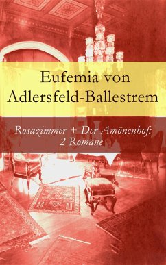 Rosazimmer + Der Amönenhof: 2 Romane (eBook, ePUB) - Adlersfeld-Ballestrem, Eufemia Von