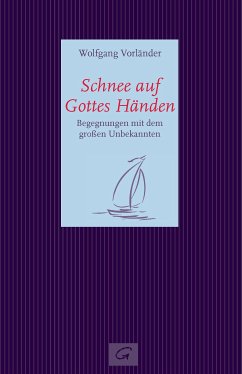 Schnee auf Gottes Händen (eBook, ePUB) - Vorländer, Wolfgang