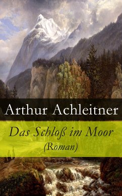 Das Schloß im Moor (Roman) (eBook, ePUB) - Achleitner, Arthur