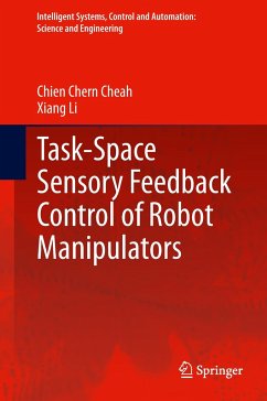 Task-Space Sensory Feedback Control of Robot Manipulators - Cheah, Chien Chern;Li, Xiang