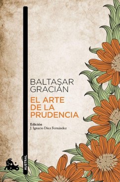 El arte de la prudencia - Gracián, Baltasar