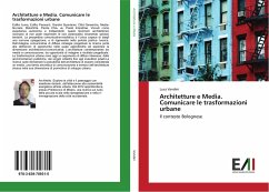 Architetture e Media. Comunicare le trasformazioni urbane - Vandini, Luca