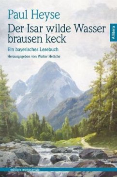 Der Isar wilde Wasser brausen keck - Heyse, Paul