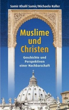 Muslime und Christen - Samir, Samir Khalil;Koller, Michaela