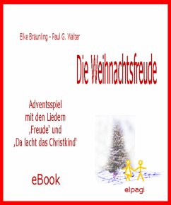 Die Weihnachtsfreude - Adventsspiel (eBook, ePUB) - Bräunling, Elke; Walter, Paul G.