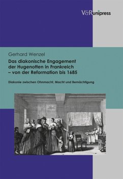 Das diakonische Engagement der Hugenotten in Frankreich - von der Reformation bis 1685 (eBook, PDF) - Wenzel, Gerhard