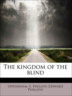 The kingdom of the blind - E. Phillips (Edward Phillips), Oppenheim