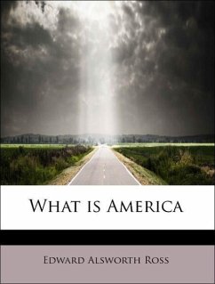 What is America - Ross, Edward Alsworth