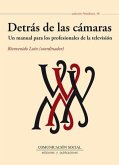 Datrás de las cámaras : un manual para los profesionales de la televisión Datrás de las cámaras : un manual para los profesionales de la televisión