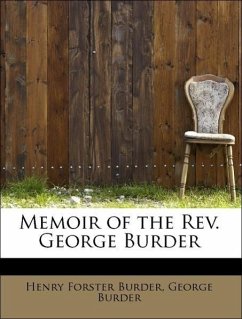 Memoir of the Rev. George Burder - Burder, Henry Forster Burder, George