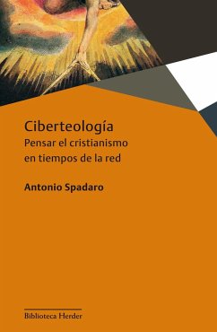 Ciberteología : pensar el cristianismo en tiempos de red - Spadaro, Antonio