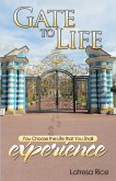 Gate to Life - You Choose the Life That You Shall Experience