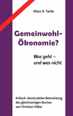 Gemeinwohl-Ökonomie? - Tacke, Klaus H.