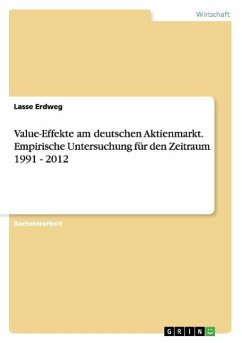 Value-Effekte am deutschen Aktienmarkt. Empirische Untersuchung für den Zeitraum 1991 - 2012 - Erdweg, Lasse