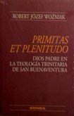 Primitas et plenitudo : Dios Padre en la teología trinitaria de San Buenaventura