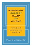 Intergenerational Cycles of Trauma and Violence: An Attachment and Family Systems Perspective