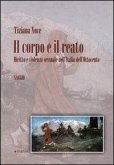 Il corpo e il reato. Diritto e violenza sessuale nell'Italia dell'Ottocento Il corpo e il reato. Diritto e violenza sessuale nell'Italia dell'Ottocento