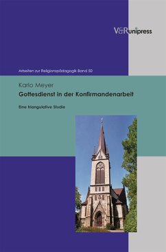 Gottesdienst in der Konfirmandenarbeit (eBook, PDF) - Meyer, Karlo