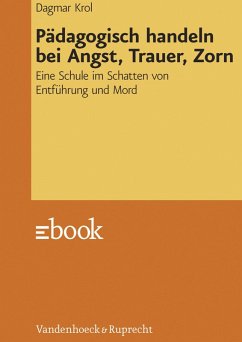 Pädagogisch handeln bei Angst, Trauer, Zorn (eBook, PDF) - Krol, Dagmar
