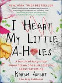 I Heart My Little A-Holes (eBook, ePUB)