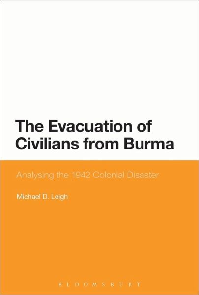 The Evacuation of Civilians from Burma (eBook, PDF) The Evacuation of Civilians from Burma (eBook, PDF)