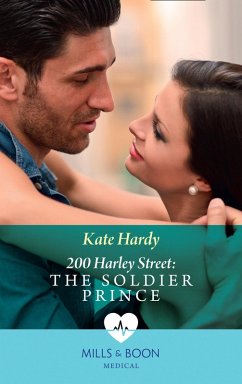 200 Harley Street: The Soldier Prince (Mills & Boon Medical) (200 Harley Street, Book 6) (eBook, ePUB) - Hardy, Kate