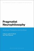 Pragmatist Neurophilosophy: American Philosophy and the Brain (eBook, PDF)