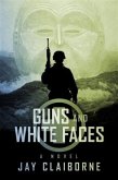 Guns and White Faces (eBook, ePUB)