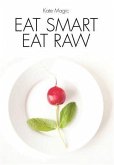 Eat Smart Eat Raw (eBook, ePUB)