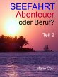 Seefahrt - Abenteuer oder Beruf? - Teil... - Bild 1